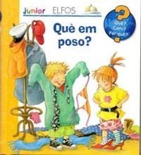 QUE EM POSO? (QUÈ? COM? PER QUÈ? JUNIOR) | 9788484233640 | RUBEL,DORIS (IL.LUSTRACIONS I TEXT) | Llibreria Geli - Llibreria Online de Girona - Comprar llibres en català i castellà