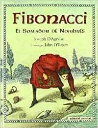 FIBONACCI,EL SOMIADOR DE NOMBRES | 9788426138491 | D'AGNESE,JOSEPH | Llibreria Geli - Llibreria Online de Girona - Comprar llibres en català i castellà