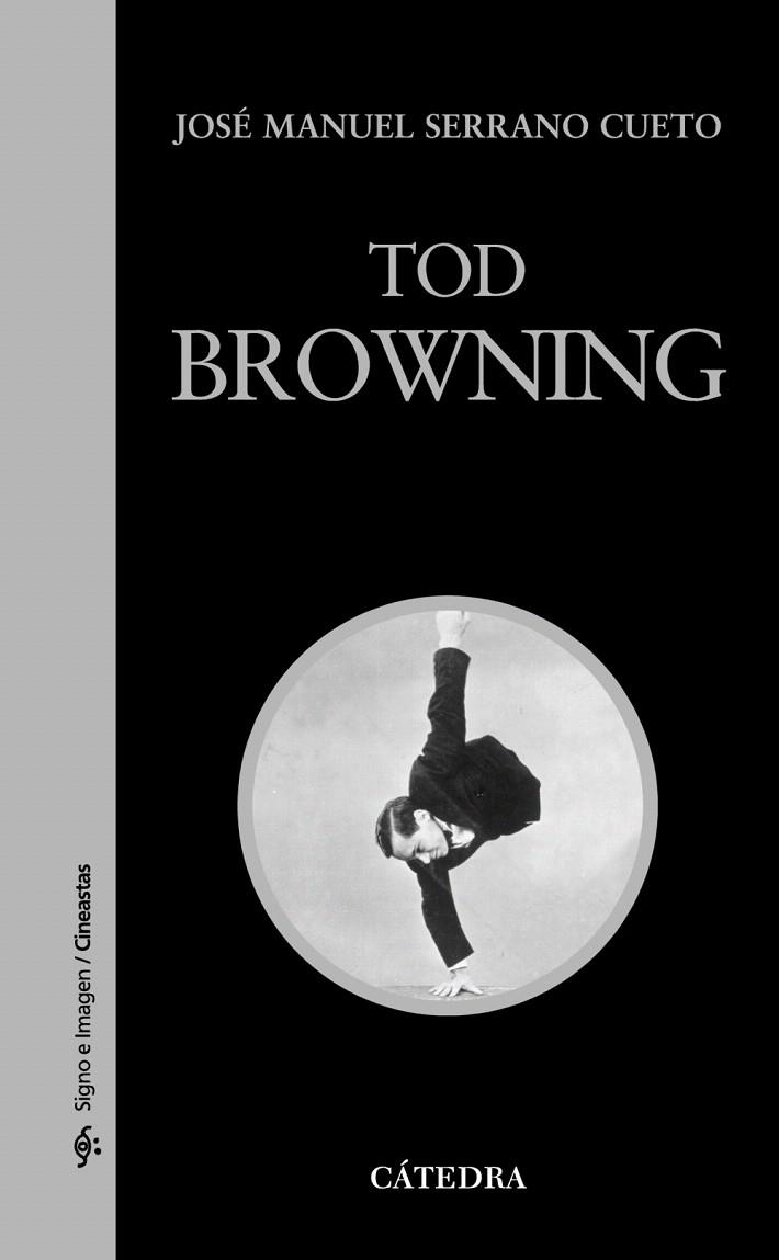 TOD BROWNING | 9788437628806 | SERRANO CUETO,JOSE MANUEL | Libreria Geli - Librería Online de Girona - Comprar libros en catalán y castellano