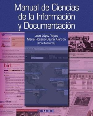 MANUAL DE CIENCIAS DE LA INFORMACION Y DOCUMENTACION | 9788436825275 | LOPEZ YEPES,JOSE/OSUNA ALARCON,MARIA ROSARIO (COOR | Llibreria Geli - Llibreria Online de Girona - Comprar llibres en català i castellà