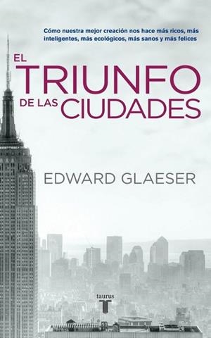 EL TRIUNFO DE LAS CIUDADES | 9788430608096 | GLAESER,E | Libreria Geli - Librería Online de Girona - Comprar libros en catalán y castellano