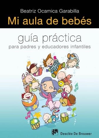 MI AULA DE BEBES.GUIA PRACTICA PARA PADRES Y EDUCADORES INFA | 9788433024992 | OCAMICA GARABILLA,BEATRIZ | Llibreria Geli - Llibreria Online de Girona - Comprar llibres en català i castellà