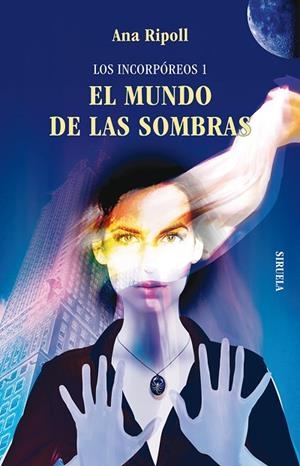 EL MUNDO DE LAS SOMBRAS (LOS INCORPOREOS 1) | 9788498415964 | RIPOLL,ANA | Libreria Geli - Librería Online de Girona - Comprar libros en catalán y castellano