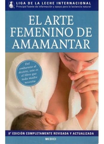 EL ARTE FEMENINO DE AMAMANTAR(8ª EDICIÓN 2011) | 9788497991018 |   | Libreria Geli - Librería Online de Girona - Comprar libros en catalán y castellano