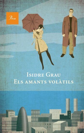 ELS AMANTS VOLATILS | 9788475882550 | GRAU,ISIDRE | Libreria Geli - Librería Online de Girona - Comprar libros en catalán y castellano