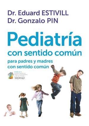 PEDIATRIA CON SENTIDO COMUN | 9788401389757 | ESTIVILL,EDUARD/PIN,GONZALO | Llibreria Geli - Llibreria Online de Girona - Comprar llibres en català i castellà