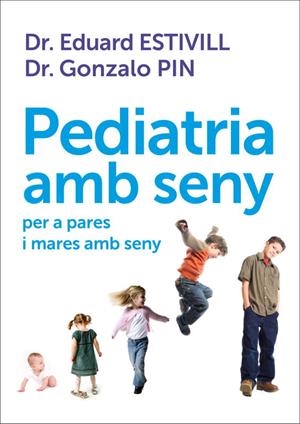 PEDIATRIA AMB SENY PER A PARES I MARES AMB SENY | 9788401387906 | ESTIVILL,EDUARD/PIN,GONZALO | Llibreria Geli - Llibreria Online de Girona - Comprar llibres en català i castellà