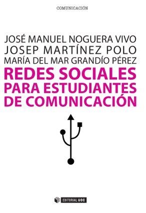 REDES SOCIALES PARA ESTUDIANTES DE COMUNICACIÓN | 9788497889759 | NOGUERA VIVO, JOSÉ MANUEL / MARTÍNEZ POLO, JOSEP | Libreria Geli - Librería Online de Girona - Comprar libros en catalán y castellano