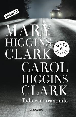TODO ESTA TRANQUILO | 9788499085777 | HIGGINS CLARK,MARY/HIGGINS CLARK,CAROL | Llibreria Geli - Llibreria Online de Girona - Comprar llibres en català i castellà