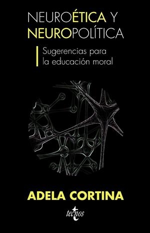 NEUROETICA Y NEUROPOLITICA.SUGERENCIAS PARA LA EDUCACION MOR | 9788430953219 | CORTINA,ADELA | Llibreria Geli - Llibreria Online de Girona - Comprar llibres en català i castellà