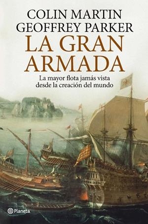 LA GRAN ARMADA.LA MAYOR FLOTA JAMAS VISTA DESDE... | 9788408101970 | PARKER,GEOFFREY/MARTIN,COLLIN | Libreria Geli - Librería Online de Girona - Comprar libros en catalán y castellano