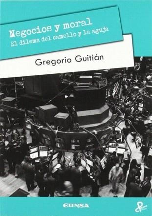 NEGOCIOS Y MORAL.EL DILEMA DEL CAMELLO Y LA AGUJA | 9788431328030 | GUITIAN,GREGORIO | Libreria Geli - Librería Online de Girona - Comprar libros en catalán y castellano