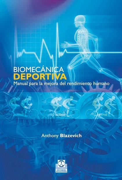 BIOMECANICA DEPORTIVA | 9788499100715 | BLAZEVICH,ANTHONY | Libreria Geli - Librería Online de Girona - Comprar libros en catalán y castellano