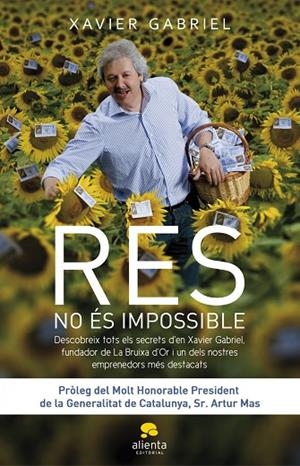 RES NO ES IMPOSSIBLE (FUNDADOR DE LA BRUIXA D'OR) | 9788415320005 | GABRIEL,XAVIER/MAS,ARTUR (PROLEG) | Libreria Geli - Librería Online de Girona - Comprar libros en catalán y castellano