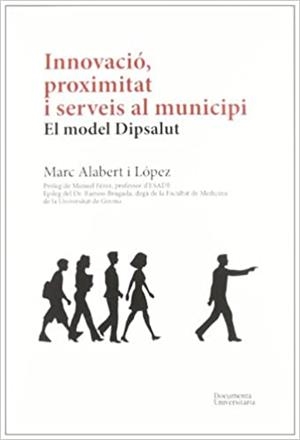 INNOVACIÓ,PROXIMITAT I SERVEIS AL MUNICIPI | 9788499841069 | ALABERT LÓPEZ,MARC | Llibreria Geli - Llibreria Online de Girona - Comprar llibres en català i castellà