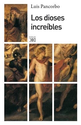 LOS DIOSES INCREIBLES | 9788432314735 | PANCORBO,LUIS | Libreria Geli - Librería Online de Girona - Comprar libros en catalán y castellano