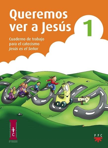 QUEREMOS VER A JESUS-1.CUADERNO DE TRABAJO PARA EL CATECISMO | 9788428823609 | ARZOBISPADO DE ZARAGOZA | Libreria Geli - Librería Online de Girona - Comprar libros en catalán y castellano