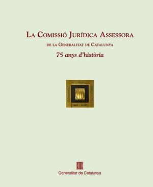 LA COMISSIO JURIDICA ASSESSORA DE LA GENERALITAT DE CATALUNY | 9788483306321 | GENERALITAT DE CATALUNYA | Llibreria Geli - Llibreria Online de Girona - Comprar llibres en català i castellà