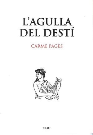 L'AGULLA DEL DESTI | 9788496905689 | PAGES,CARME | Llibreria Geli - Llibreria Online de Girona - Comprar llibres en català i castellà