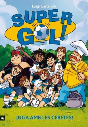 SUPER GOL-1.JUGA AMB LES CEBETES | 9788424640668 | GARLANDO,LUIGI | Llibreria Geli - Llibreria Online de Girona - Comprar llibres en català i castellà