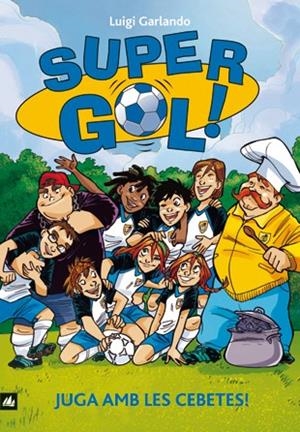 SUPER GOL-1.JUGA AMB LES CEBETES | 9788424640668 | GARLANDO,LUIGI | Llibreria Geli - Llibreria Online de Girona - Comprar llibres en català i castellà
