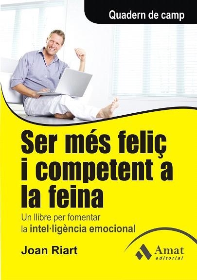 SER MES FELIÇ I COMPETENT A LA FEINA | 9788497353908 | RIART,JOAN | Llibreria Geli - Llibreria Online de Girona - Comprar llibres en català i castellà