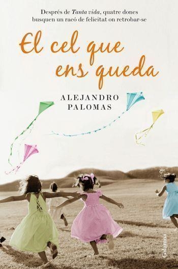 EL CEL QUE ENS QUEDA | 9788466412902 | PALOMAS,ALEJANDRO | Llibreria Geli - Llibreria Online de Girona - Comprar llibres en català i castellà