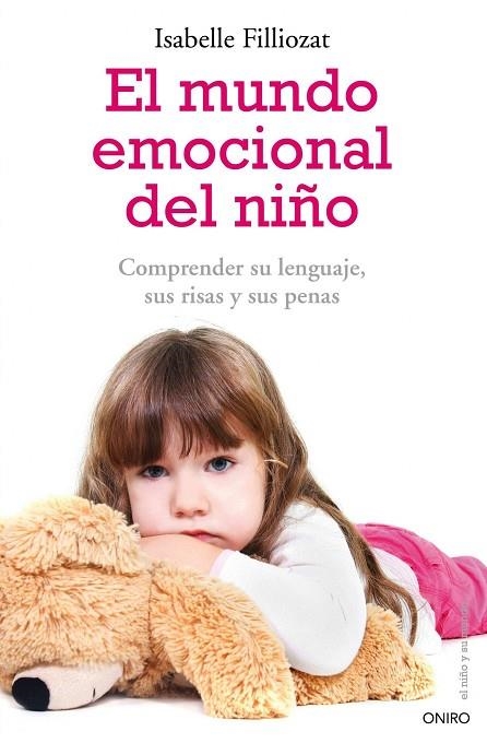 EL MUNDO EMOCIONAL DEL NIÑO.COMPRENDER SU LENGUAJE,SUS RISAS | 9788497545532 | FILLIOZAT,ISABELLE | Libreria Geli - Librería Online de Girona - Comprar libros en catalán y castellano
