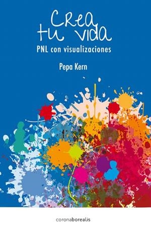 CREA TU VIDA | 9788415306665 | KERN,PEPA | Libreria Geli - Librería Online de Girona - Comprar libros en catalán y castellano