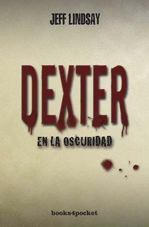 DEXTER EN LA OSCURIDAD | 9788415139096 | LINDSAY,JEFF | Libreria Geli - Librería Online de Girona - Comprar libros en catalán y castellano