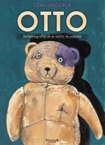 OTTO AUTOBIOGRAFÍA DE UN OSITO DE PELUCHE | 9788466648707 | UNGERER,TOMI | Libreria Geli - Librería Online de Girona - Comprar libros en catalán y castellano