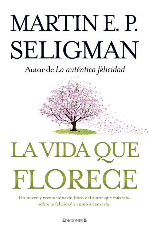 LA VIDA QUE FLORECE | 9788466649537 | SELIGMAN,MARTIN | Llibreria Geli - Llibreria Online de Girona - Comprar llibres en català i castellà