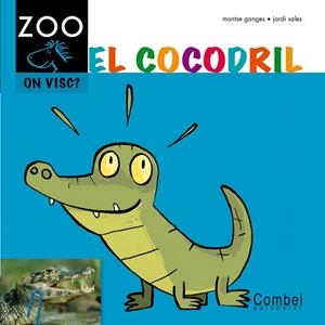 EL COCODRIL | 9788498256406 | GANGES,MONTSE | Libreria Geli - Librería Online de Girona - Comprar libros en catalán y castellano