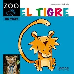 EL TIGRE | 9788498256383 | GANGES,MONTSE | Libreria Geli - Librería Online de Girona - Comprar libros en catalán y castellano