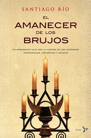 EL AMANECER DE LOS BRUJOS | 9788484531975 | RIO,SANTIAGO | Libreria Geli - Librería Online de Girona - Comprar libros en catalán y castellano