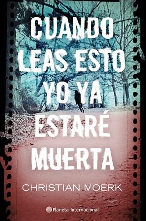 CUANDO LEAS ESTO YO YA ESTARE MUERTA | 9788408103059 | MOERIK,CHRISTIAN | Libreria Geli - Librería Online de Girona - Comprar libros en catalán y castellano