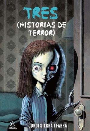 TRES (HISTORIAS DE TERROR) | 9788467037203 | SIERRA I FABRA,JORDI | Llibreria Geli - Llibreria Online de Girona - Comprar llibres en català i castellà