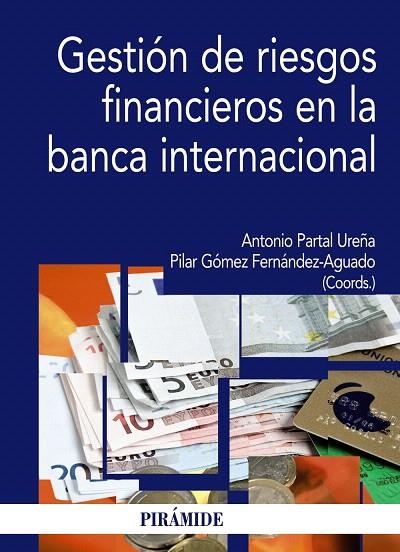 GESTION DE RIESGOS FINANCIEROS EN LA BANCA INTERNACIONAL | 9788436824667 | PARTAL UREÑA,ANTONIO/GOMEZ FERNANDEZ-AGUADO,PILAR | Libreria Geli - Librería Online de Girona - Comprar libros en catalán y castellano