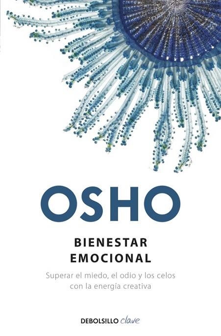 BIENESTAR EMOCIONAL.SUPERAR EL MIEDO,EL ODIO Y LOS CELOS | 9788499895017 | OSHO | Llibreria Geli - Llibreria Online de Girona - Comprar llibres en català i castellà