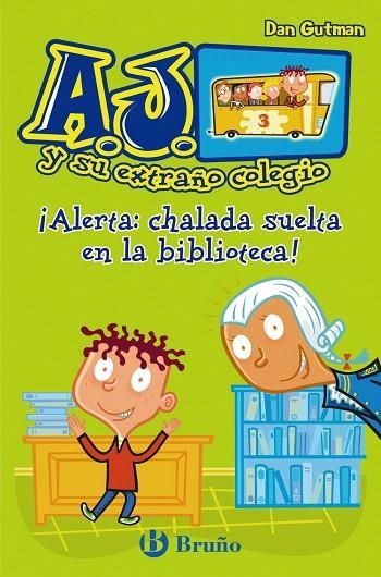 A.J. Y SU EXTRAÑO COLEGIO-3.ALERTA:CHALADA SUELTA EN LA BIBL | 9788421686423 | GUTMAN,DAN | Libreria Geli - Librería Online de Girona - Comprar libros en catalán y castellano