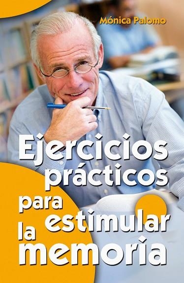 EJERCICIOS PRÁCTICOS PARA ESTIMULAR LA MEMORIA | 9788498427486 | PALOMO,MONICA | Libreria Geli - Librería Online de Girona - Comprar libros en catalán y castellano