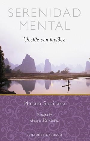 SERENIDAD MENTAL DECIDE CON LUCIDEZ | 9788497777810 | SUBIRANA,MIRIAM | Libreria Geli - Librería Online de Girona - Comprar libros en catalán y castellano