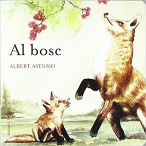 AL BOSC | 9788426138651 | ASENSIO,ALBERT | Libreria Geli - Librería Online de Girona - Comprar libros en catalán y castellano