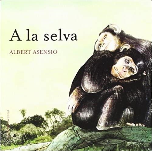 A LA SELVA | 9788426138613 | ASENSIO,ALBERT | Libreria Geli - Librería Online de Girona - Comprar libros en catalán y castellano