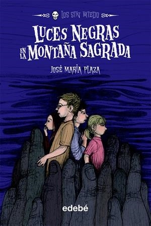 LOS SIN MIEDO-8.LUCES NEGRAS EN LA MONTAÑA SAGRADA | 9788468303000 | PLAZA,JOSE MARIA | Libreria Geli - Librería Online de Girona - Comprar libros en catalán y castellano
