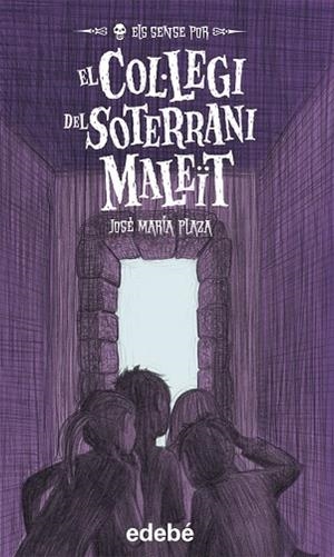 ELS SENSE POR-5.EL COL.LEGI DEL SOTERRANI MALEIT | 9788468302195 | PLAZA,JOSE MARIA | Libreria Geli - Librería Online de Girona - Comprar libros en catalán y castellano