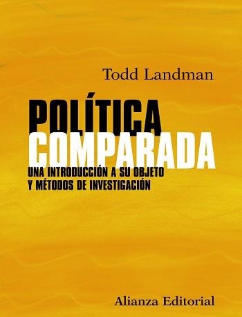POLÍTICA COMPARADA.UNA INTRODUCCIÓN A SU OBJETO Y MÉTODOS DE INVESTIGACIÓN | 9788420654751 | LANDMAN,TODD | Llibreria Geli - Llibreria Online de Girona - Comprar llibres en català i castellà