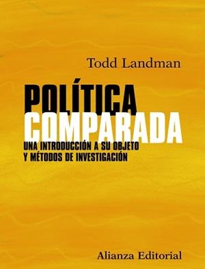 POLÍTICA COMPARADA.UNA INTRODUCCIÓN A SU OBJETO Y MÉTODOS DE INVESTIGACIÓN | 9788420654751 | LANDMAN,TODD | Llibreria Geli - Llibreria Online de Girona - Comprar llibres en català i castellà