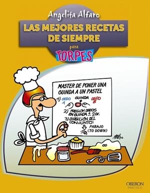 LAS MEJORES RECETAS DE SIEMPRE PARA TORPES | 9788441530041 | ALFARO,ANGELITA | Libreria Geli - Librería Online de Girona - Comprar libros en catalán y castellano