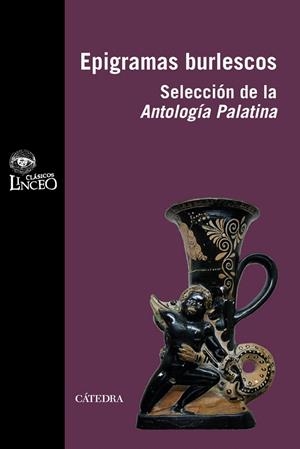 EPIGRAMAS BURLESCOS.SELECCION DE LA ANTOLOGIA PALATINA | 9788437628905 | A.A.V.V. | Libreria Geli - Librería Online de Girona - Comprar libros en catalán y castellano